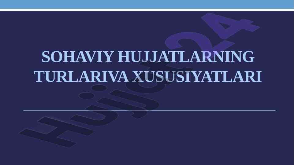 Sohaviy Hujjatlar Turlari Va Xususiyatlari