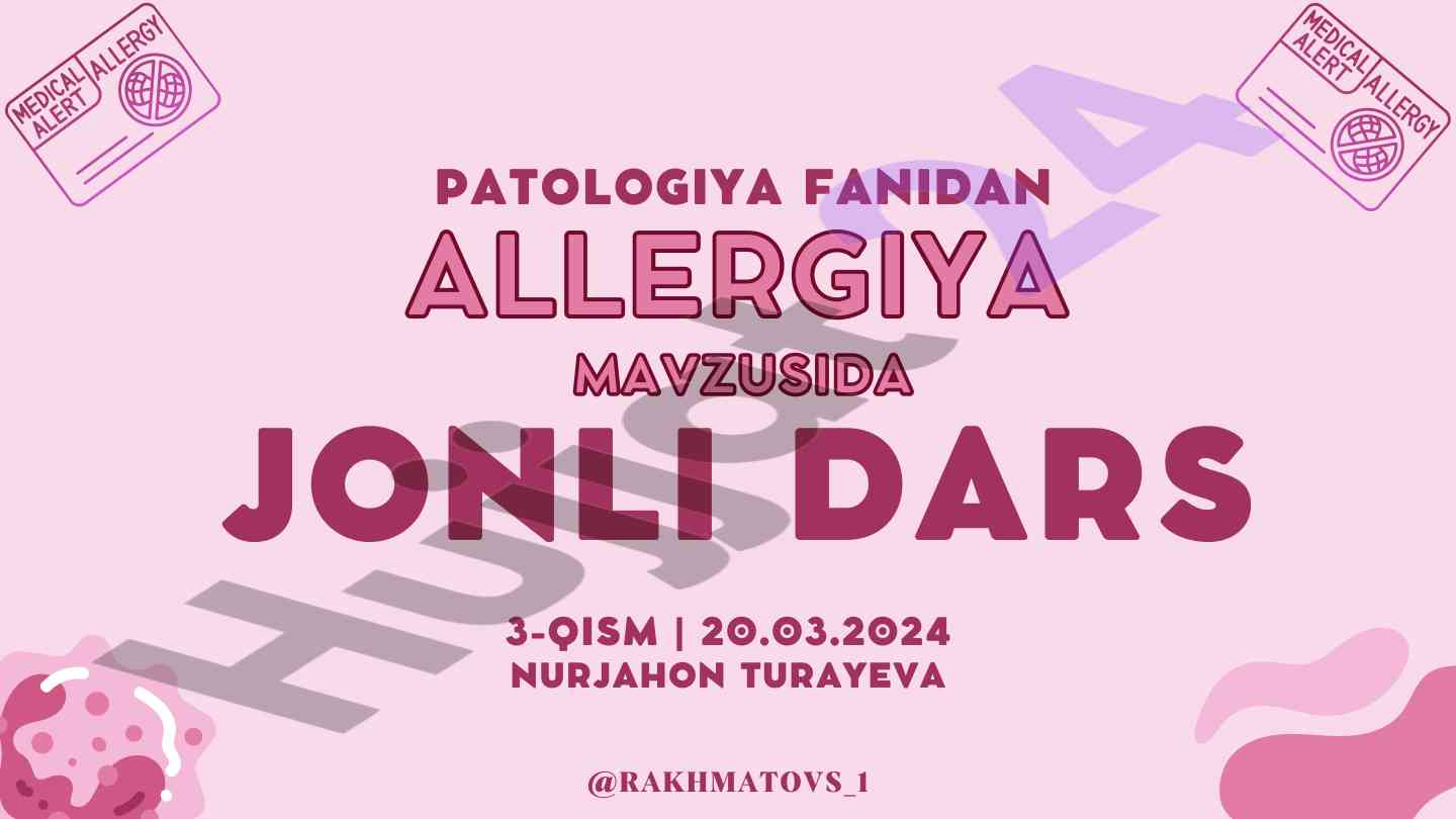 Allergiya patologiyasi fanidan jonli dars mavzusi
