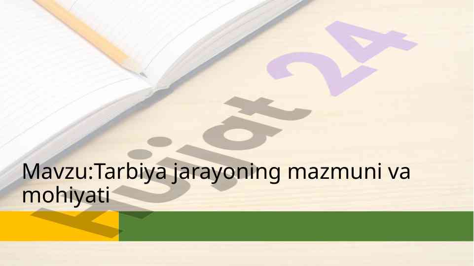 Tarbiya jarayoning mazmuni va mohiyati