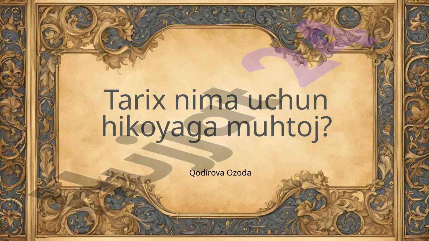 Tarix va hikoya o'rtasidagi aloqa muhimligi