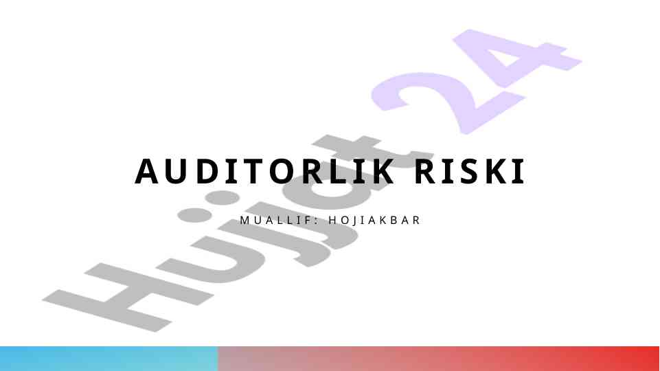 Auditorlik riski baholashiga kirish