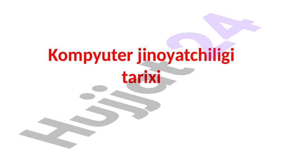 Kiber jinoyatchilik tarixi va terminlar tushunchasi