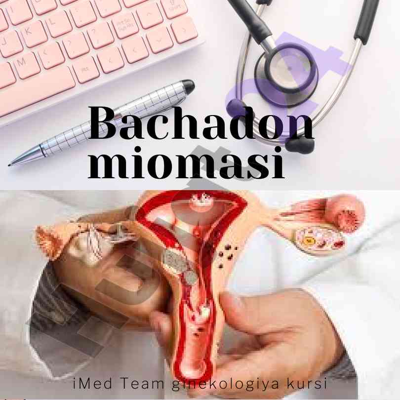 Bachadon miomasi: etiologiyasi va patogenezi