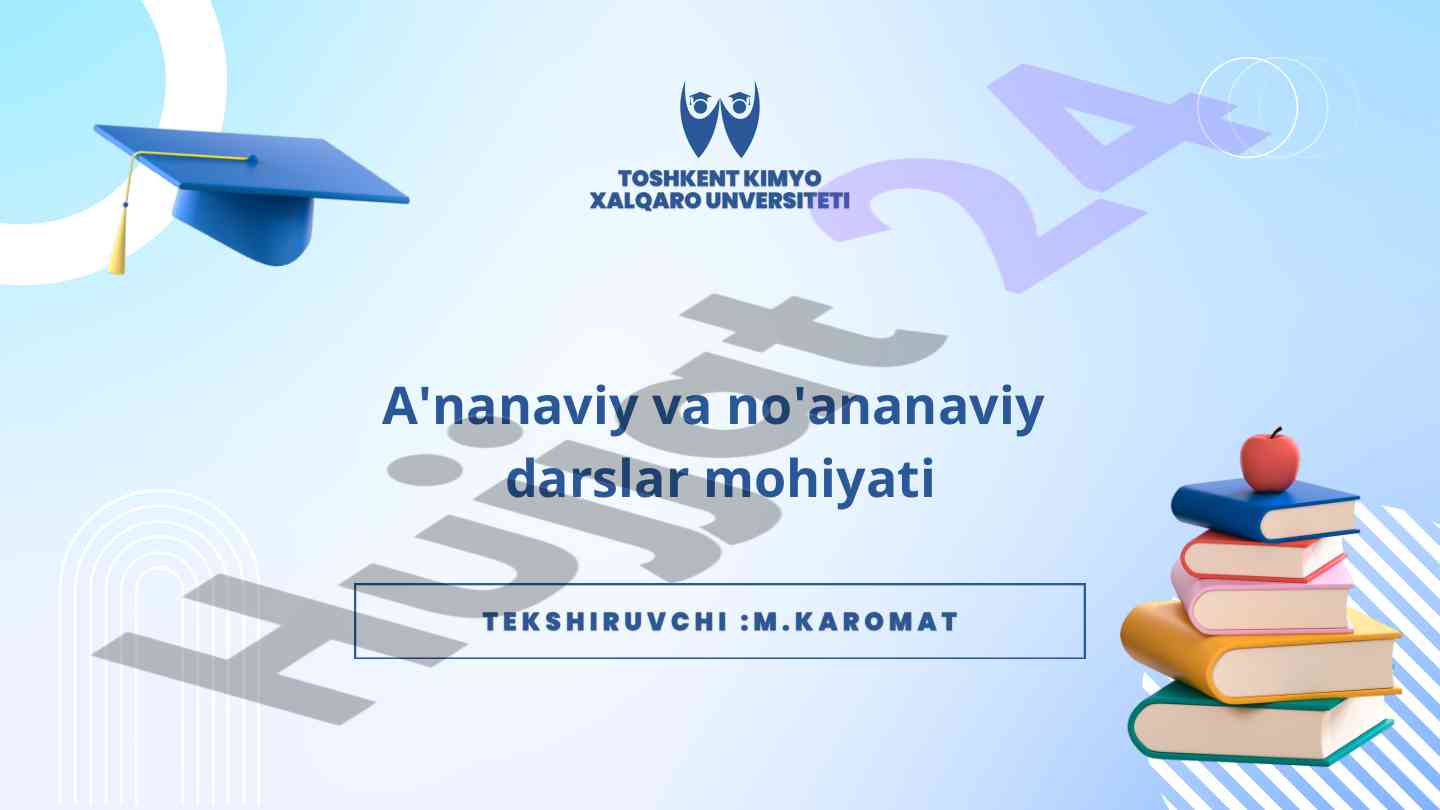 A'nanaviy va no'ananaviy darslar mohiyati