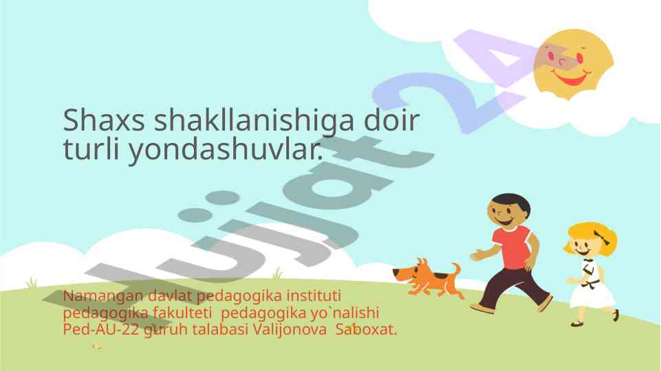 Shaxs shakllanishiga doir turli yondashuvlar