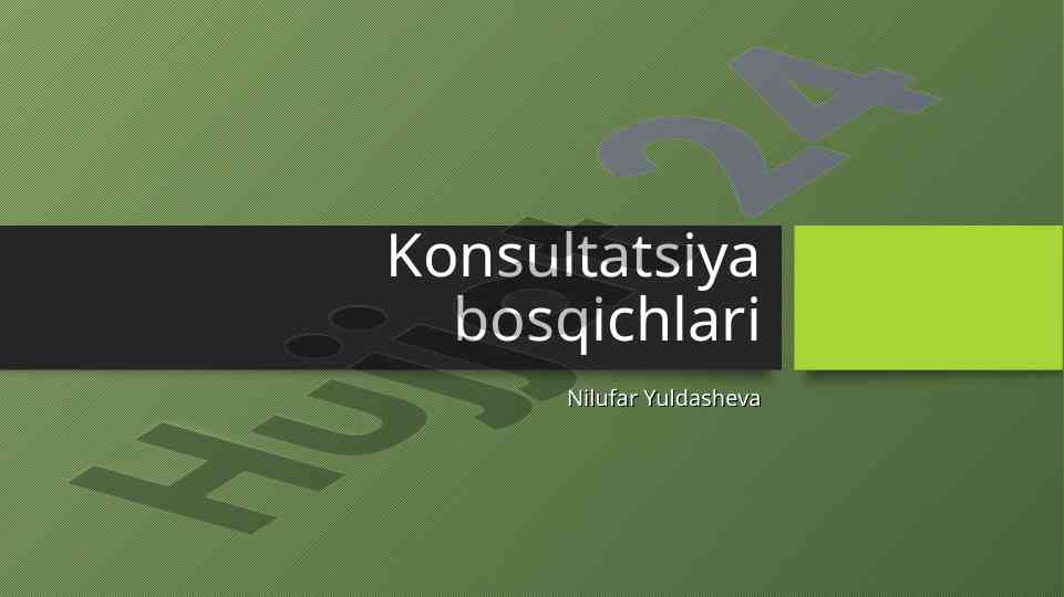 Konsultatsiya bosqichlari va mijoz bilan munosabat