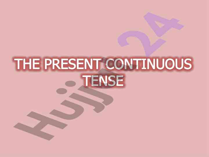 Understanding the present continuous tense