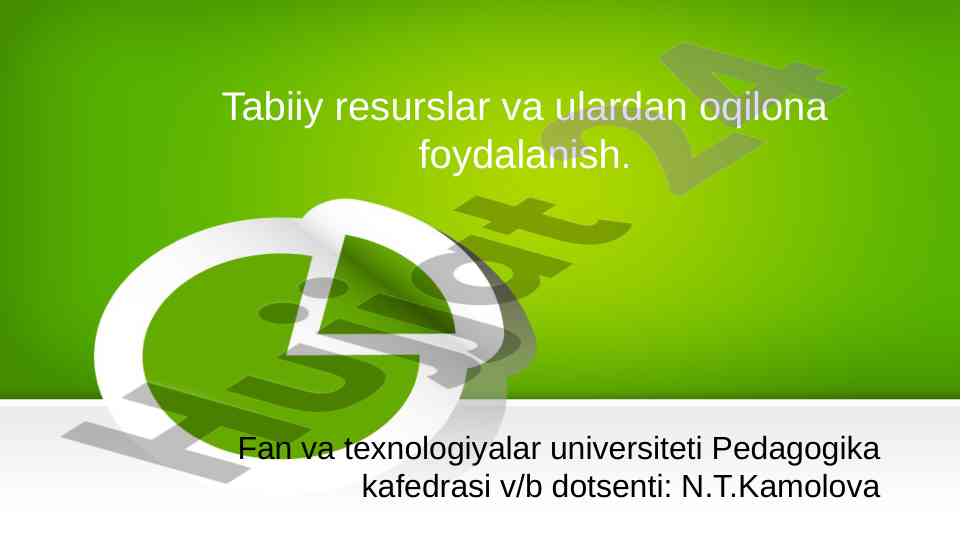 Tabiiy resurslar va ularni oqilona foydalanish