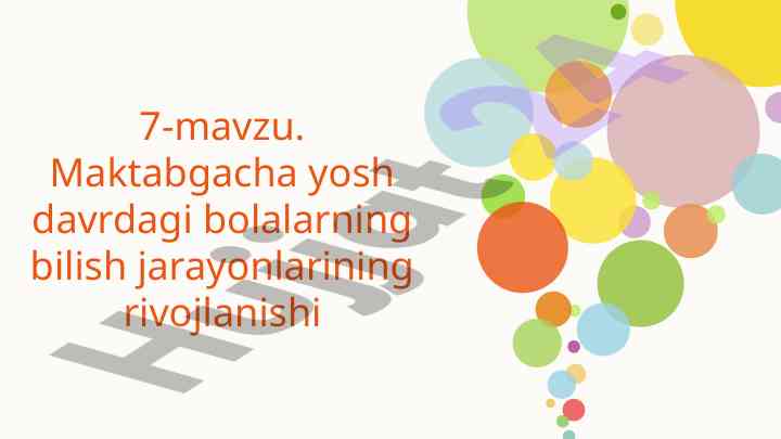 Maktabgacha yosh davrida bolalarning bilish jarayonlari