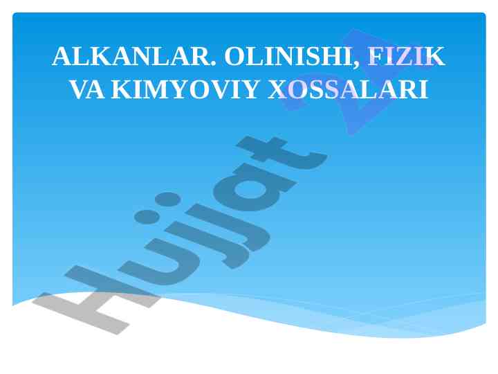 Alkanlar olinishi fizik va kimyoviy xossalari