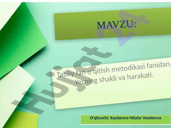 Tabiiy fan o‘qitish metodikasi: yerning shakli va harakati