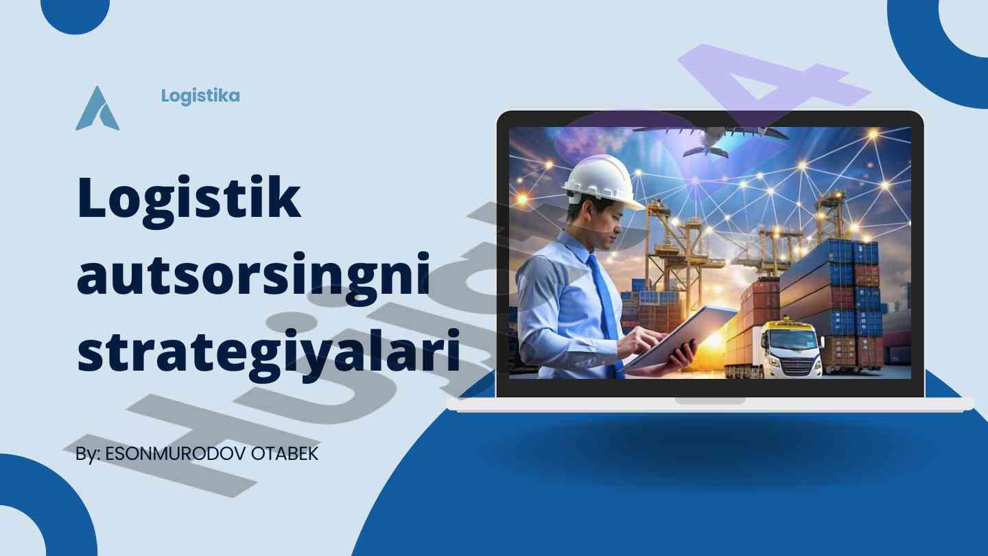 Logistik autsorsingni strategiyalari tahlili