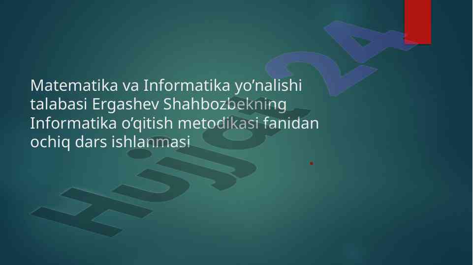 Informatika o‘qitish metodikasi ochiq dars ishlanmasi