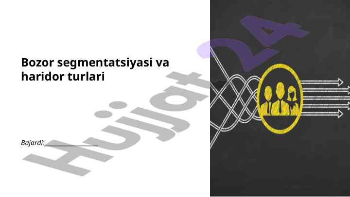 Bozor segmentatsiyasi va haridor turlari tahlili