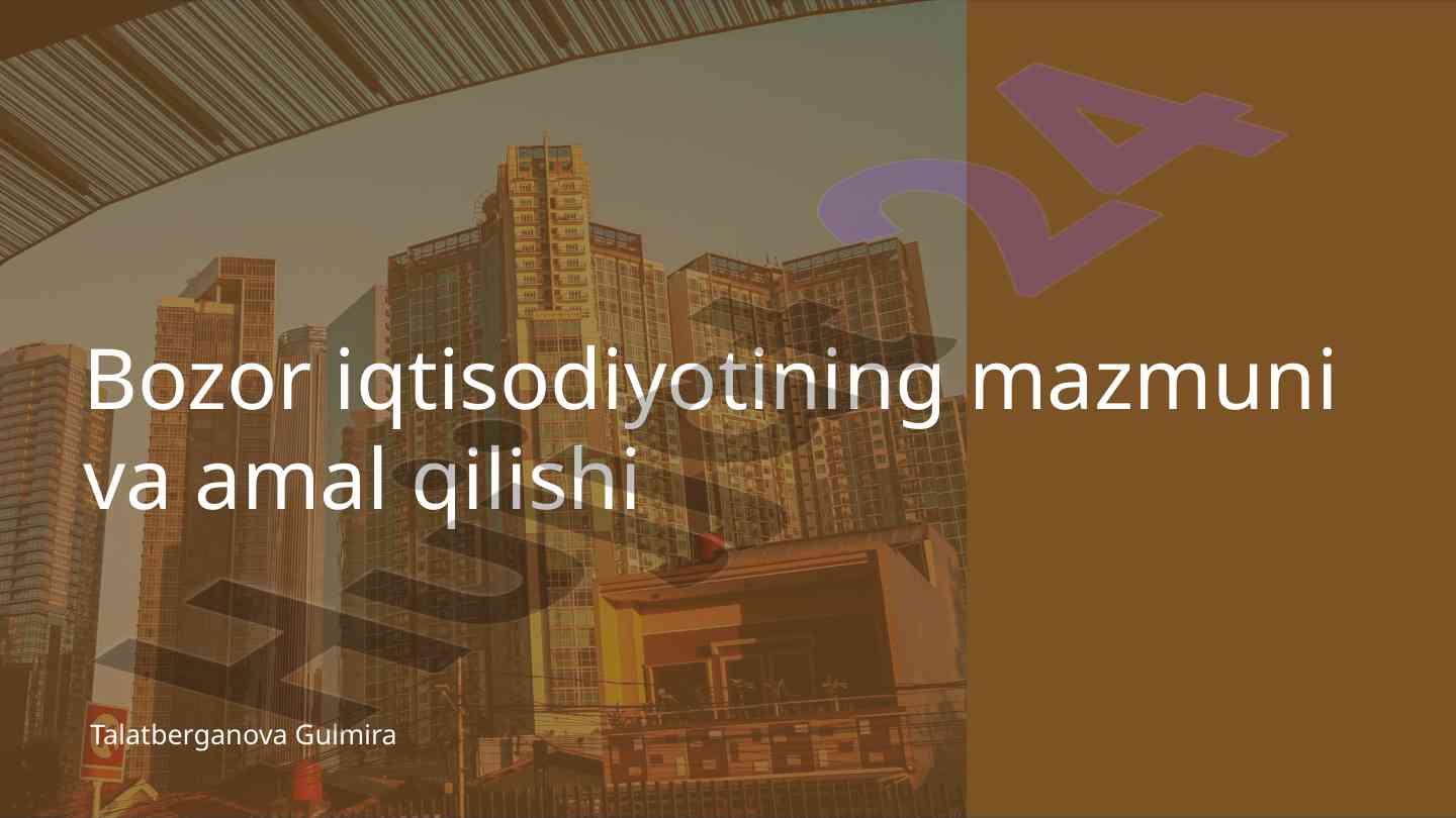 Bozor iqtisodiyotining mazmuni va amal qilishi