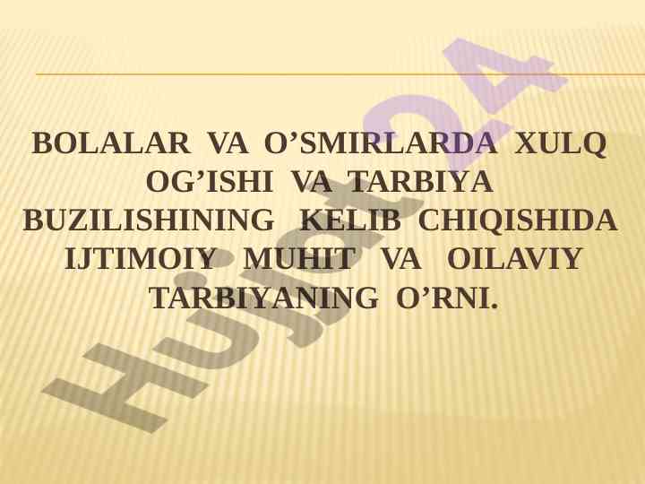 Bolalar va o'smirlarda xulq og'ishi va tarbiyа