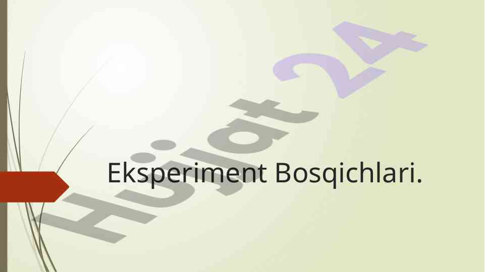 Eksperiment bosqichlari va tadqiqot usullari