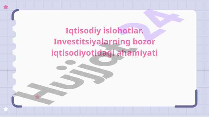 Iqtisodiy islohotlar va investitsiyalarning ahamiyati
