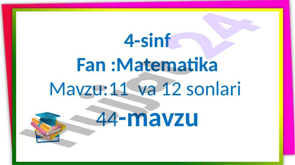 11 va 12 sonlari mavzusi bo'yicha dars ishlanmasi