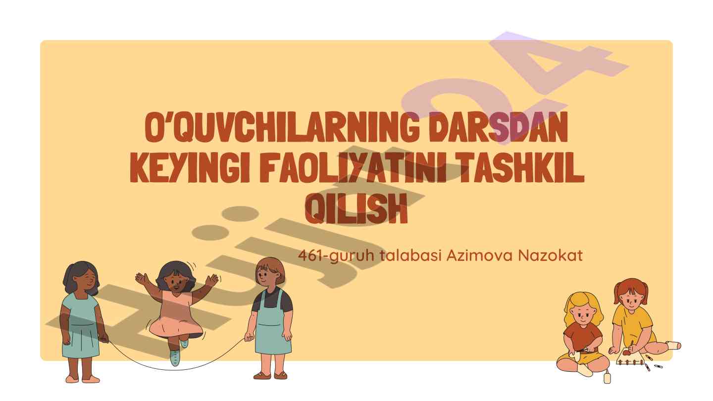 O‘quvchilarning darsdan keyingi faoliyatini tashkil qilish