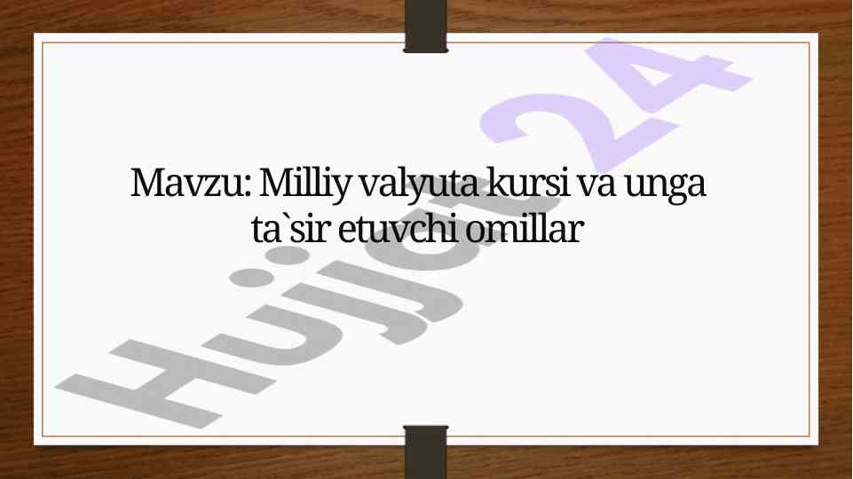 Milliy valyuta kursi va unga ta`sir etuvchi omillar