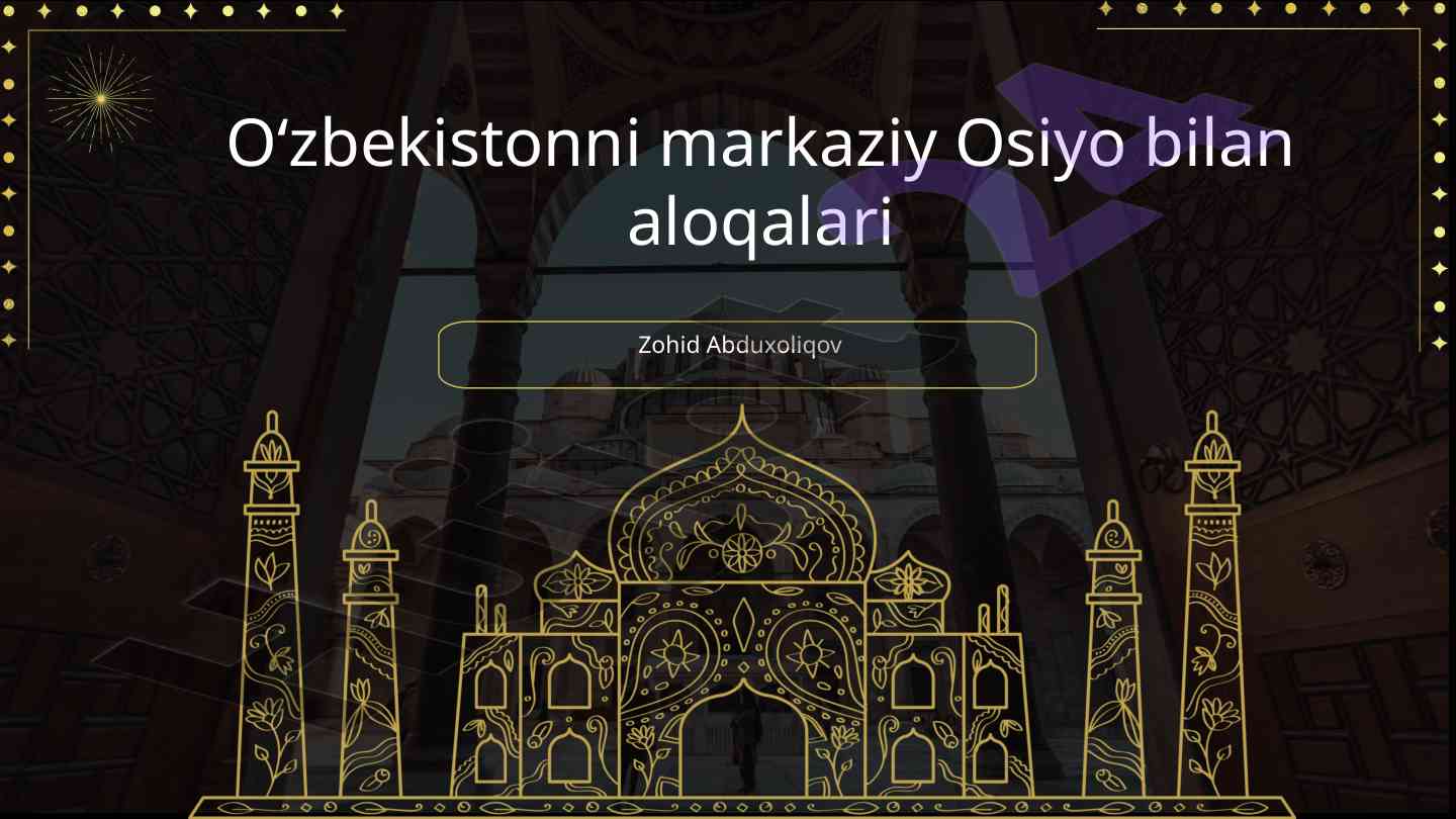 O'zbekistonning markaziy osiyo bilan aloqalari