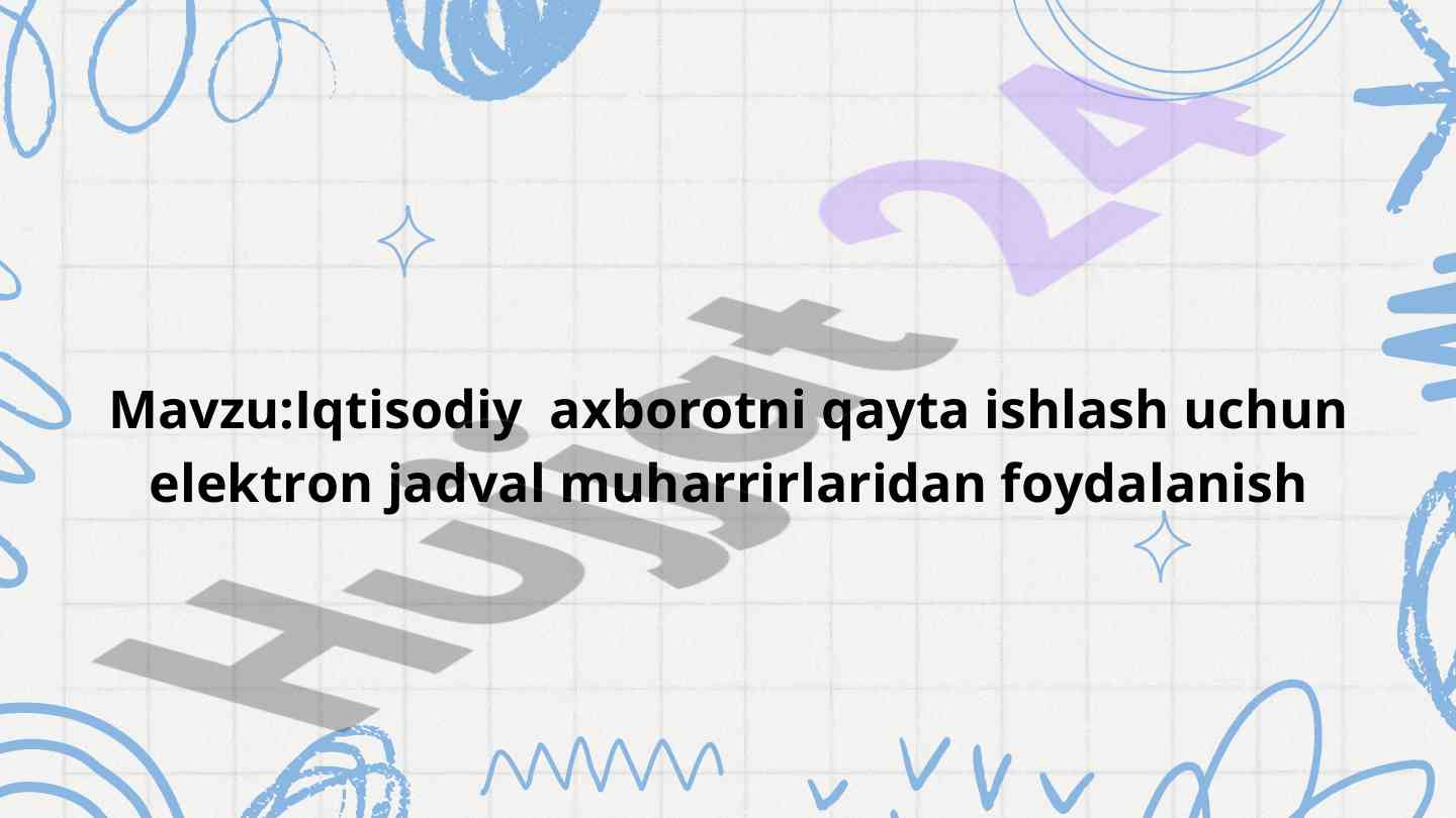 Iqtisodiy axborotni qayta ishlash elektron jadval