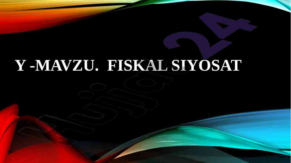 Fiskal siyosat tahlili va davlat budjeti