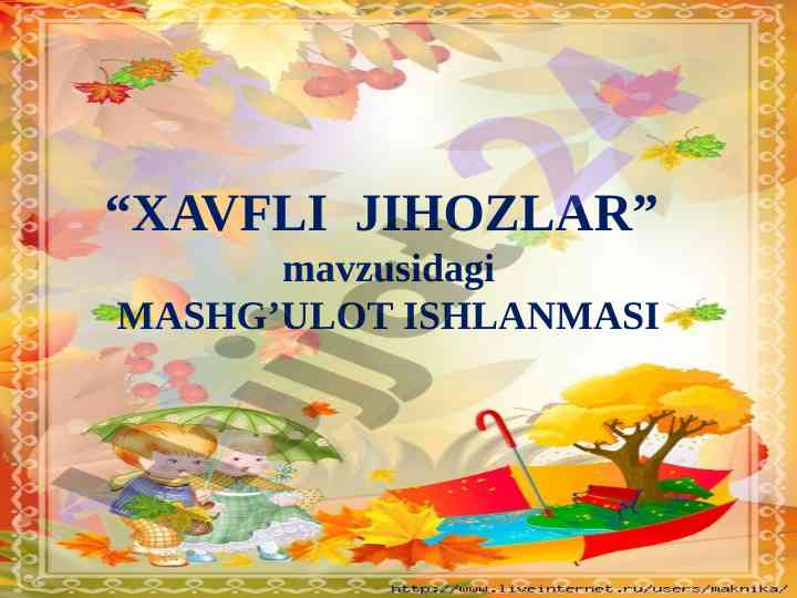 Xavfli jihozlar mavzusidagi mashg‘ulot ishlanmasi