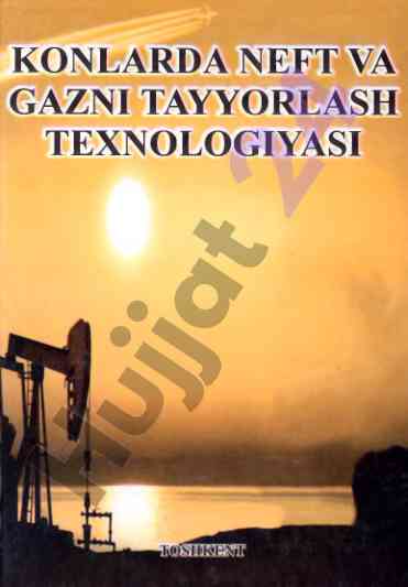 Konlarda neft va gazni tayyorlash texnologiyasi