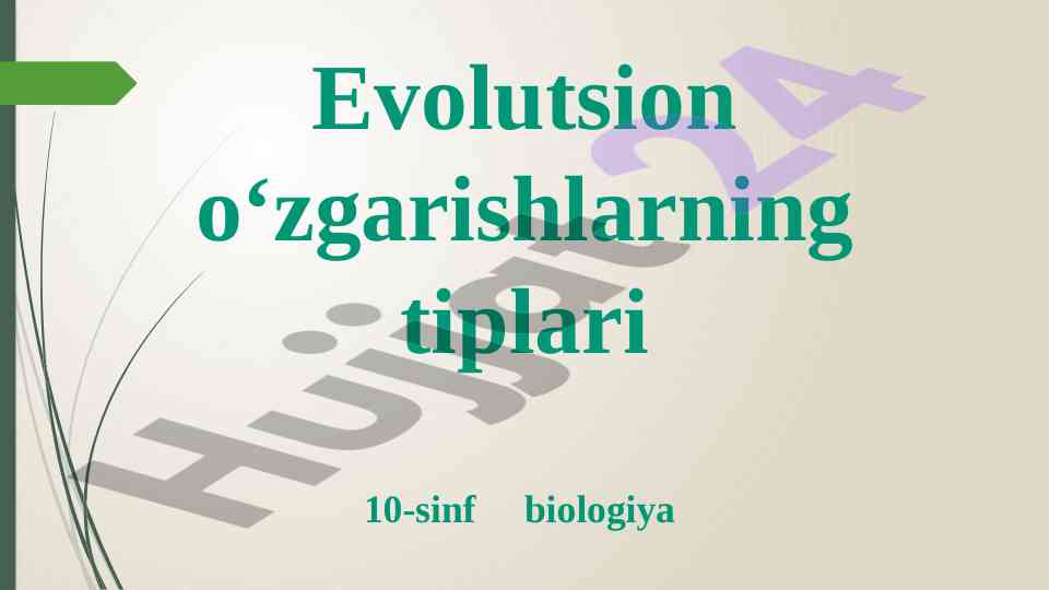 Evolutsion o‘zgarishlarning tiplari 10-sinf biologiya
