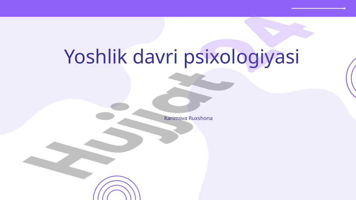 Yoshlik davri psixologiyasi asosiy xususiyatlari