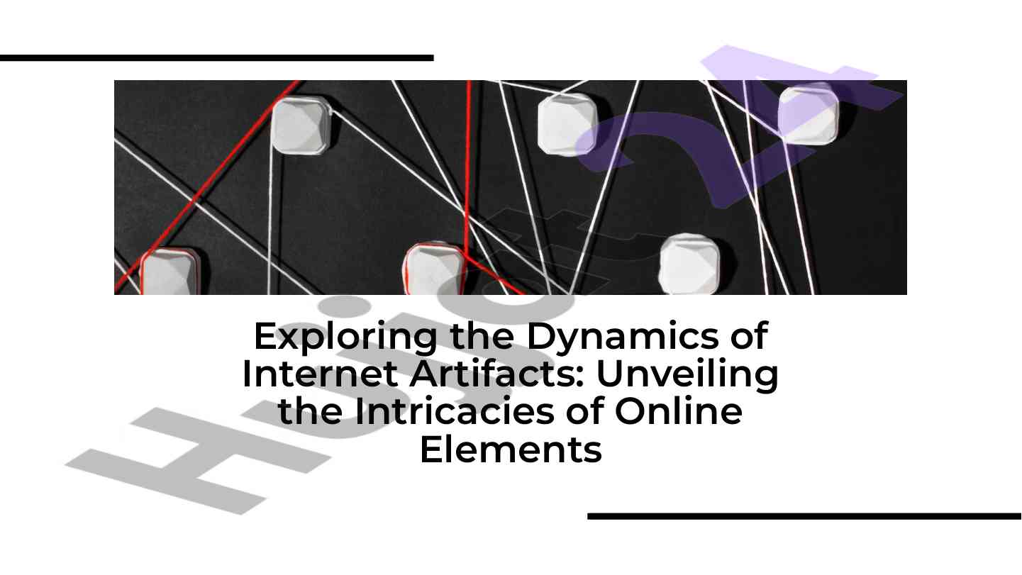 Exploring internet artifacts in digital culture
