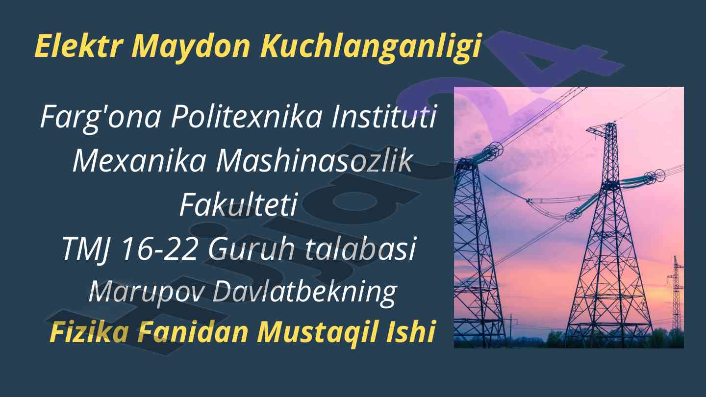 Elektr maydon kuchlanganligi va zaryadlarning o'zaro ta'siri