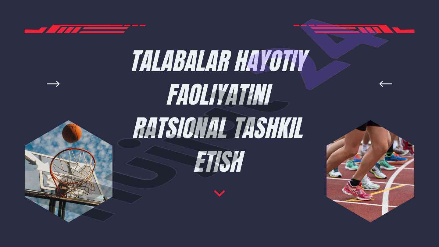 Talabalar Hayotiy Faoliyatini Ratsional Tashkil Etish