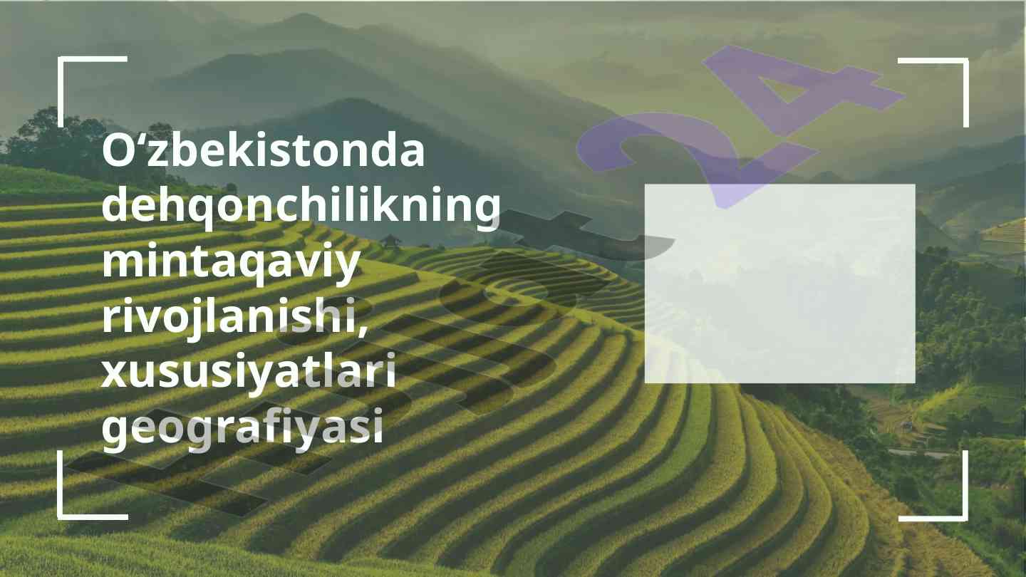 Oʻzbekistonda dehqonchilikning mintaqaviy rivojlanishi