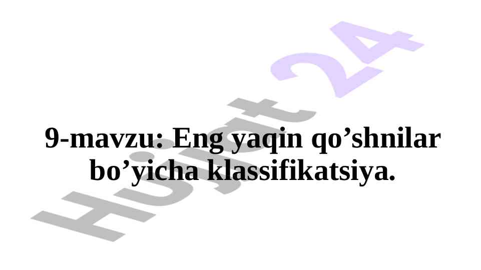 Eng yaqin qo'shnilar klassifikatsiyasi k-nn algoritmi