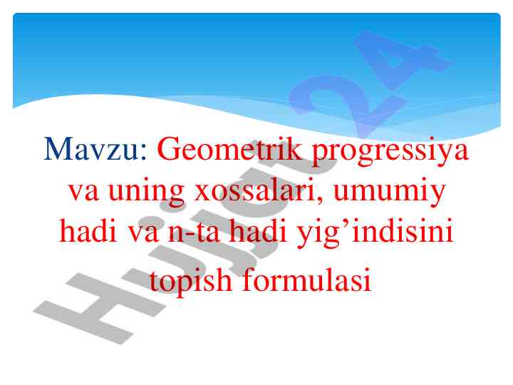 Geometrik progressiya va uning xossalari