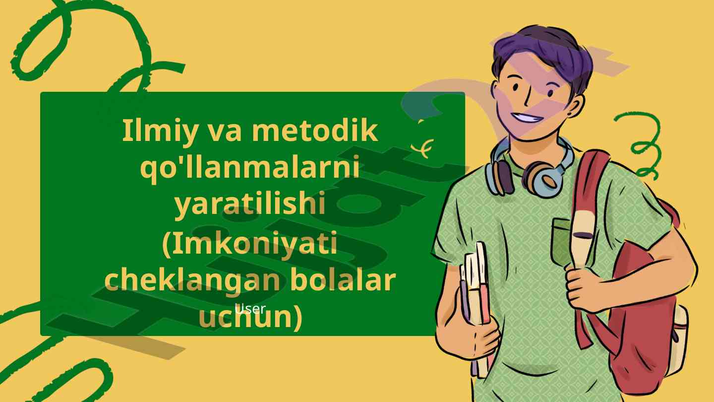 Ilmiy va metodik qo‘llanmalar yaratuvi