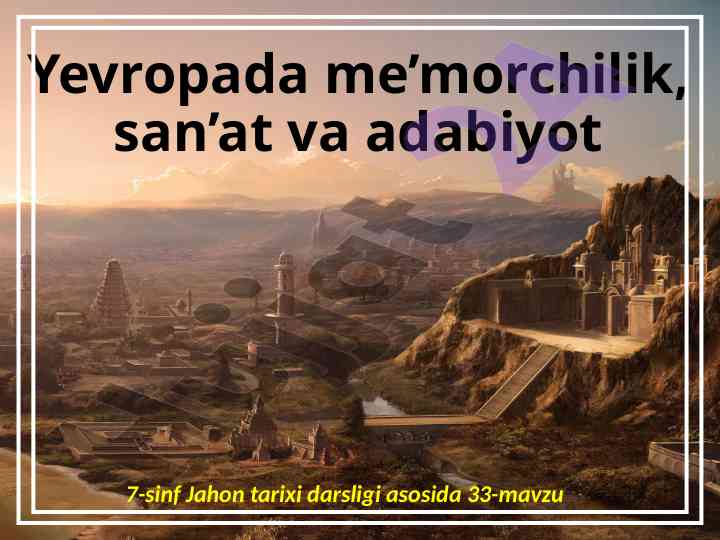 Yevropada me’morchilik, san’at va adabiyot tahlili