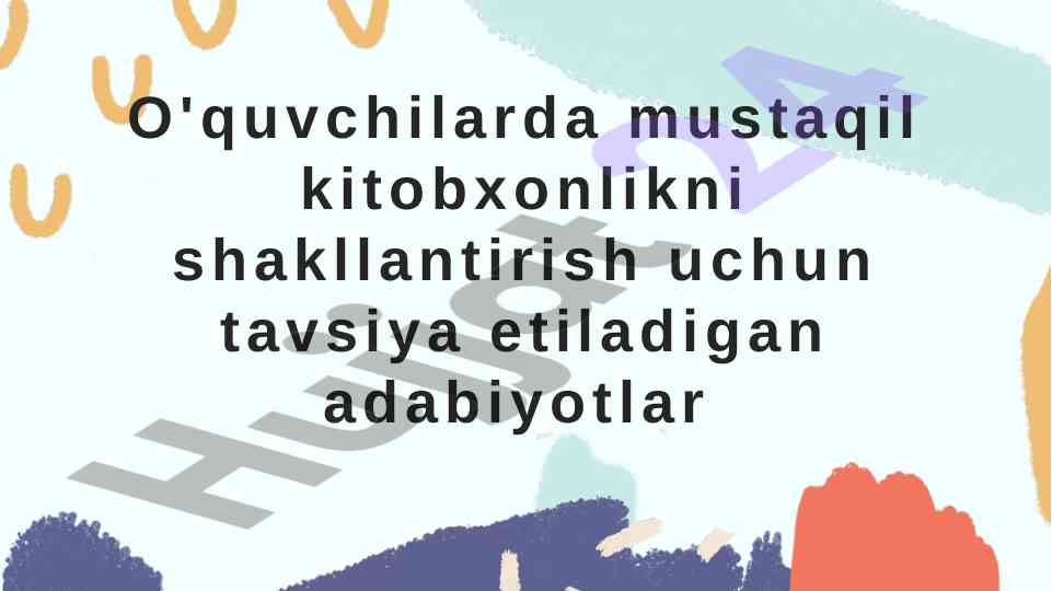 Mustaqil kitobxonlikni shakllantirish uchun tavsiya