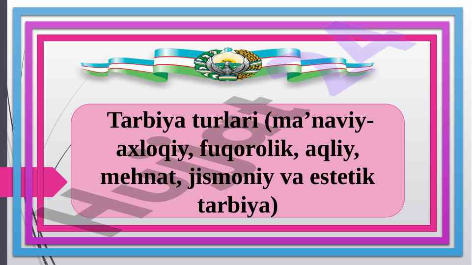 Tarbiya turlari va ularning maqsadlari
