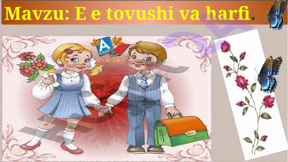 E e tovushi va harfi bilan tanishtirish