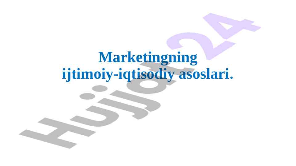 Marketingning ijtimoiy-iqtisodiy asoslari tushunchalari