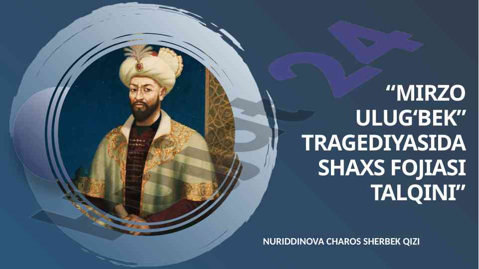 Mirzo ulug‘bek tragediyasida shaxs fojiasi talqini