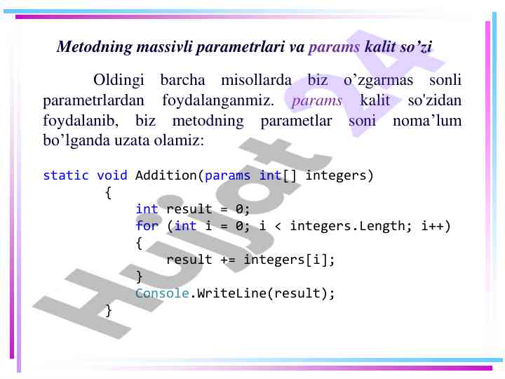 Metodning massivli parametrlari va params kalit so’zi