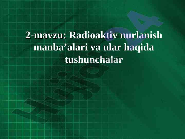 Radioaktiv nurlanish manba’alari va ta'siri