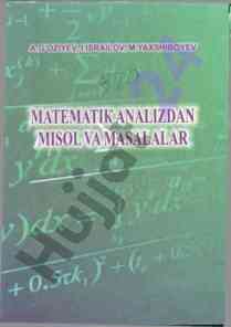 Matematik analizdan misol va masalalar qo‘llanmasi