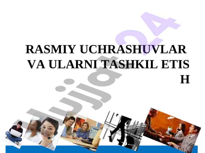 Rasmiy uchrashuvlar va ularning tashkil etish usullari