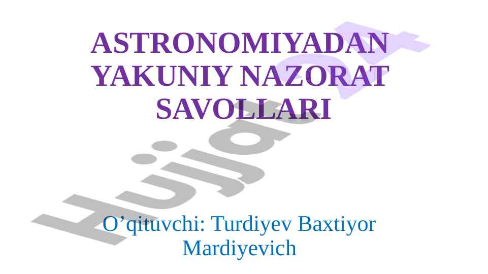 Astronomiyadan yakuniy nazorat savollari